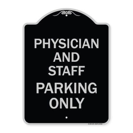 Signmission Physician and Staff Parking Only Heavy-Gauge Aluminum Architectural Sign A-DES-BS-1824-23302